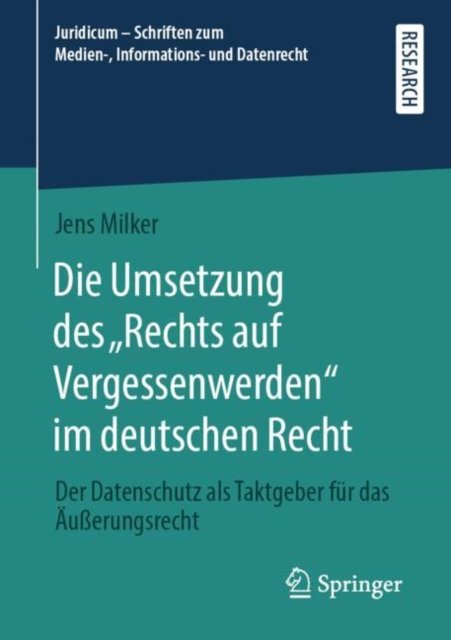 Die Umsetzung des „Rechts auf Vergessenwerden" im deutschen Recht