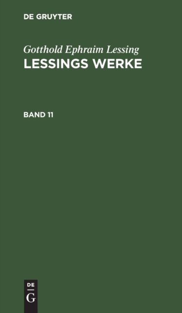 Gotthold Ephraim Lessing: Lessings Werke. Band 11