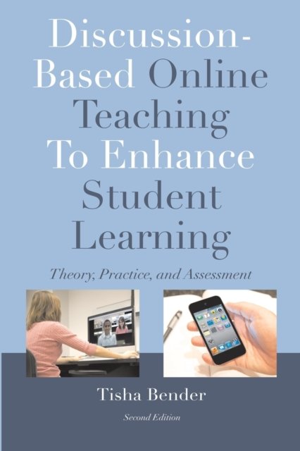 Discussion-Based Online Teaching To Enhance Student Learning