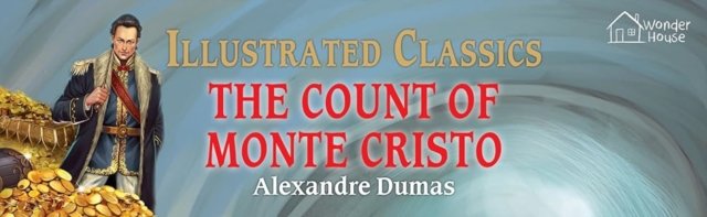 The Count of Monte Cristo : Illustrated Children Classics