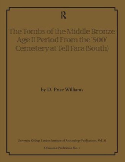 The Tombs of the Middle Bronze Age II Period From the ‘500’ Cemetery at Tell Fara (South)