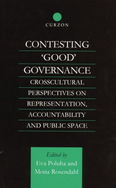 Contesting ''Good'' Governance