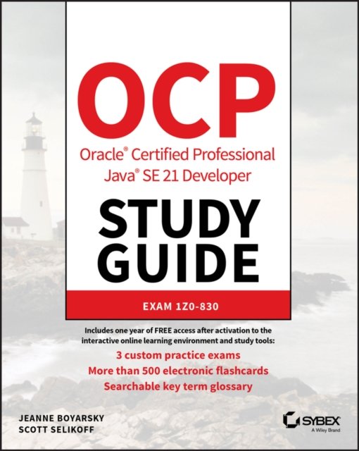 OCP Oracle Certified Professional Java SE 21 Devel oper Study Guide
