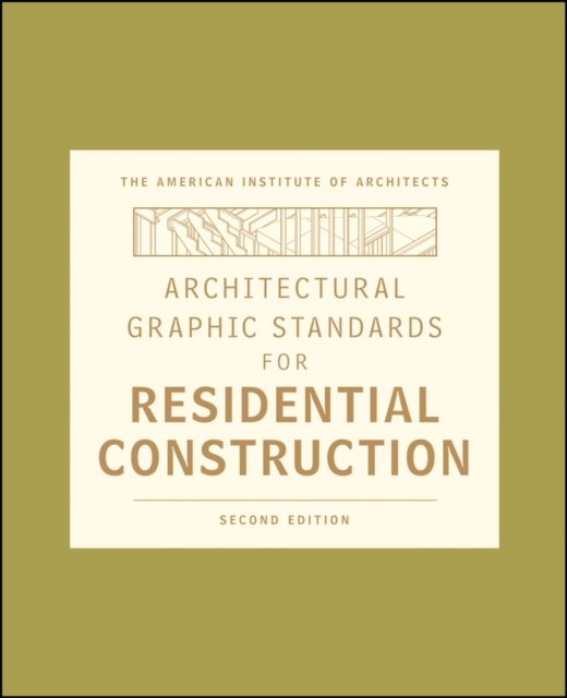 Architectural Graphic Standards for Residential Construction 2e