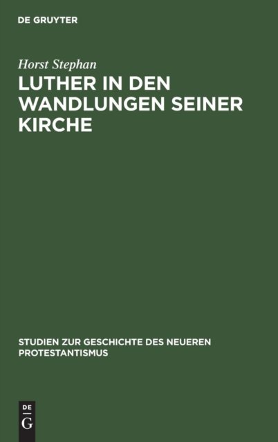 Luther in Den Wandlungen Seiner Kirche