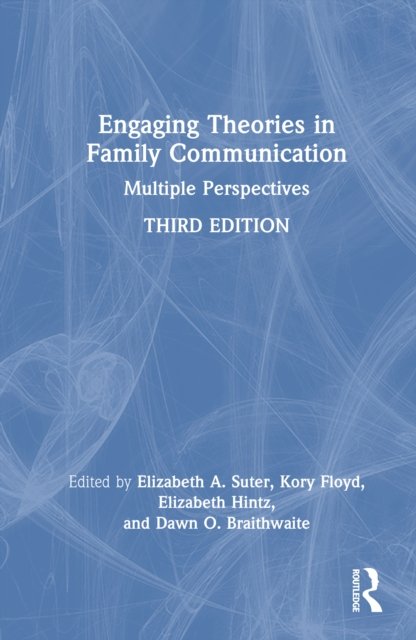 Engaging Theories in Family Communication