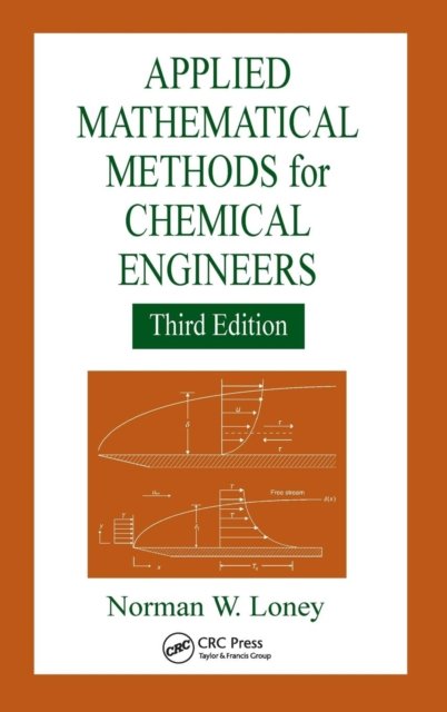 Applied Mathematical Methods for Chemical Engineers