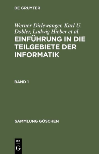 Sammlung Goschen Einfuhrung in die Teilgebiete der Informatik