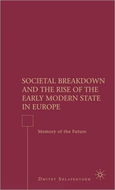 Societal Breakdown and the Rise of the Early Modern State in Europe