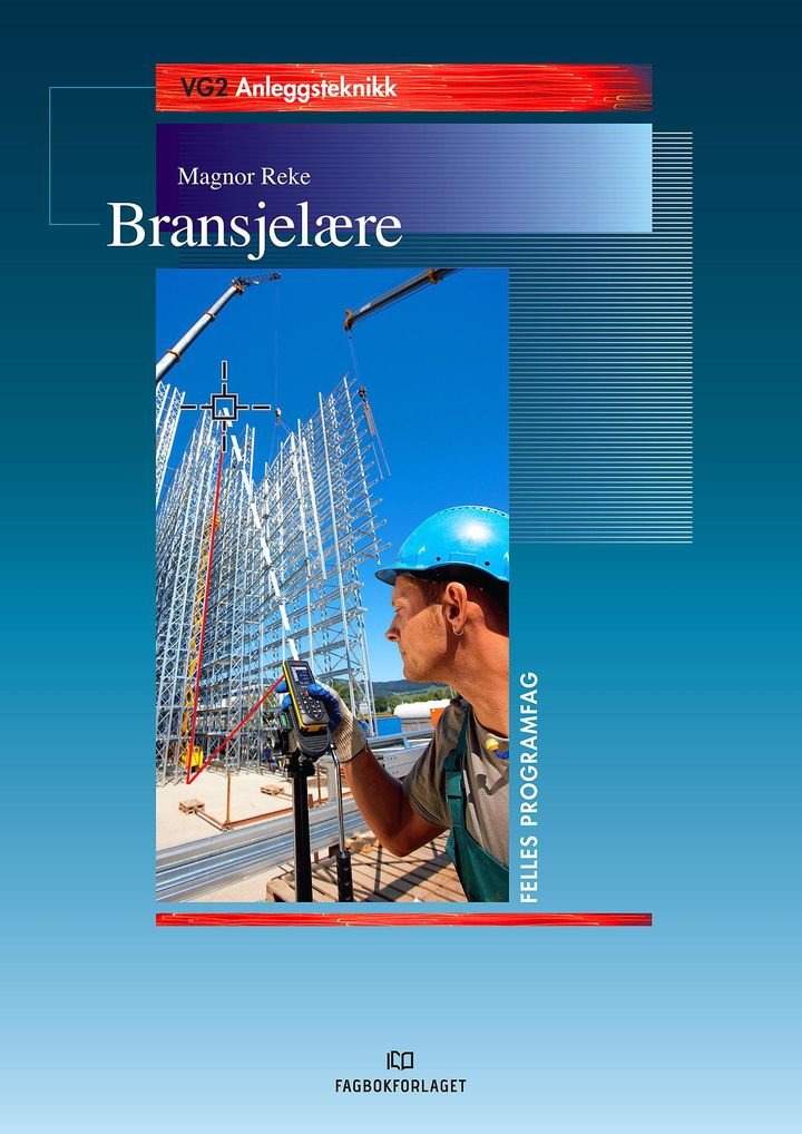 Bransjelære - lærebok i vg2 anleggsteknikk