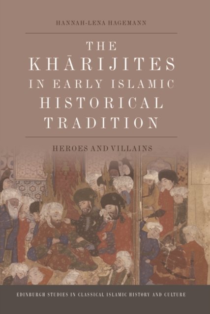 The Kharijites in Early Islamic Historical Tradition