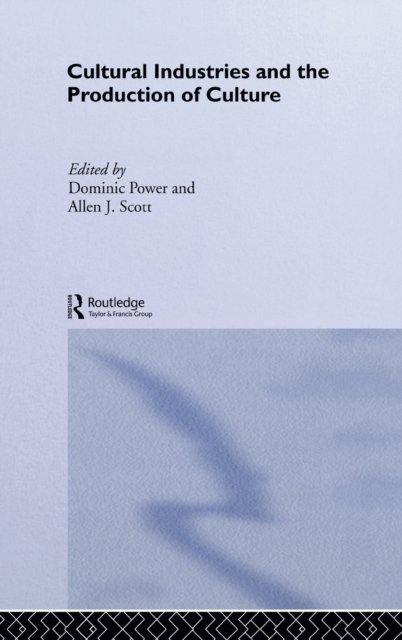 Cultural Industries and the Production of Culture