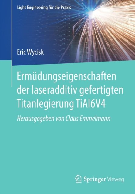 Ermudungseigenschaften der laseradditiv gefertigten Titanlegierung TiAl6V4