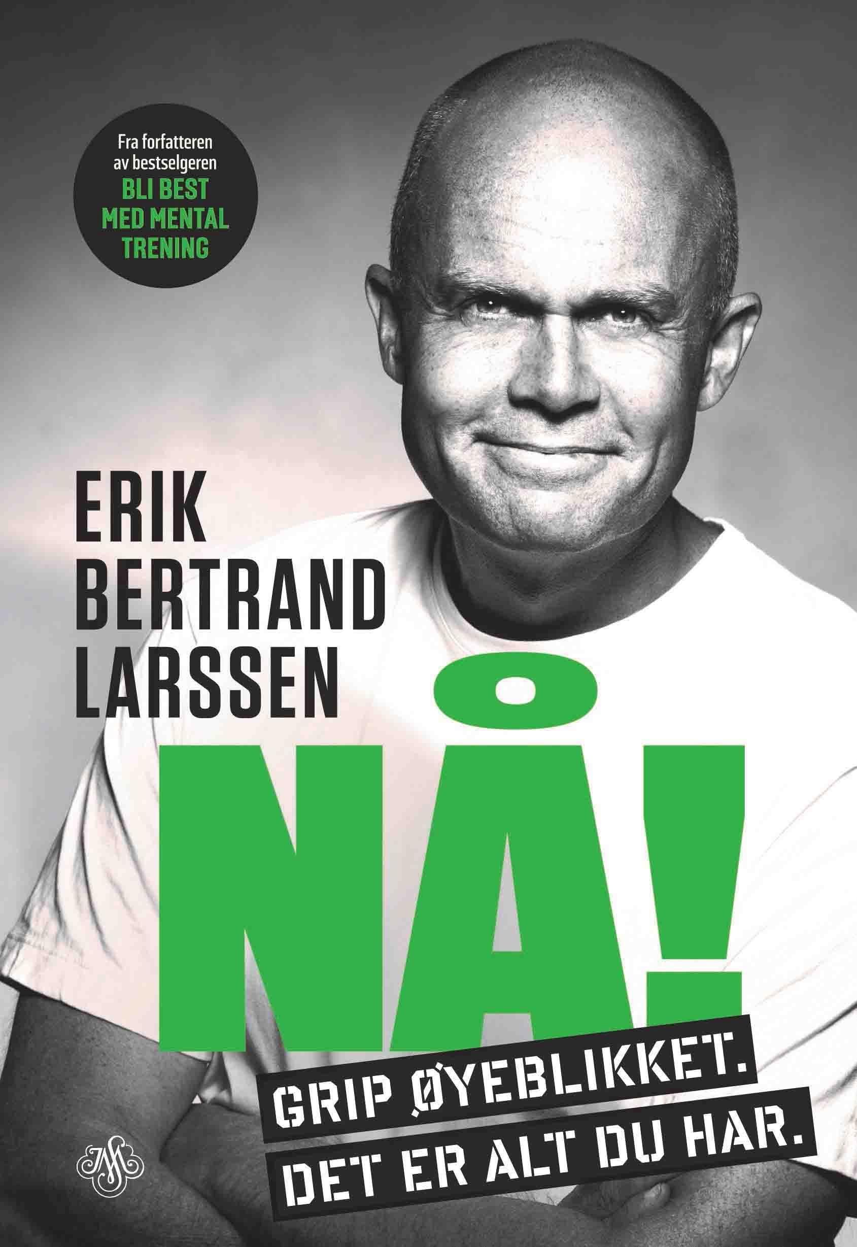 Nå! - grip øyeblikket, det er alt du har