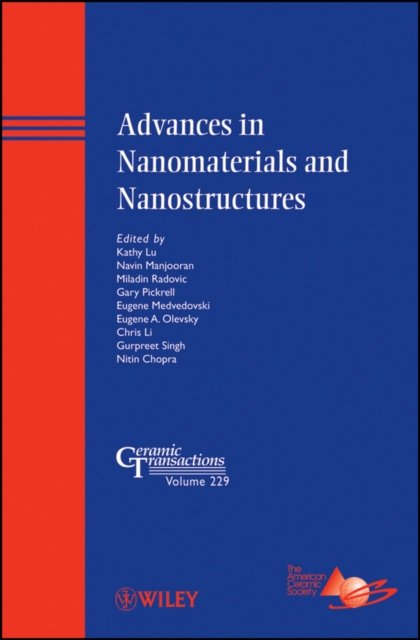 Advances in Nanomaterials and Nanostructures – Ceramic Transactions V229