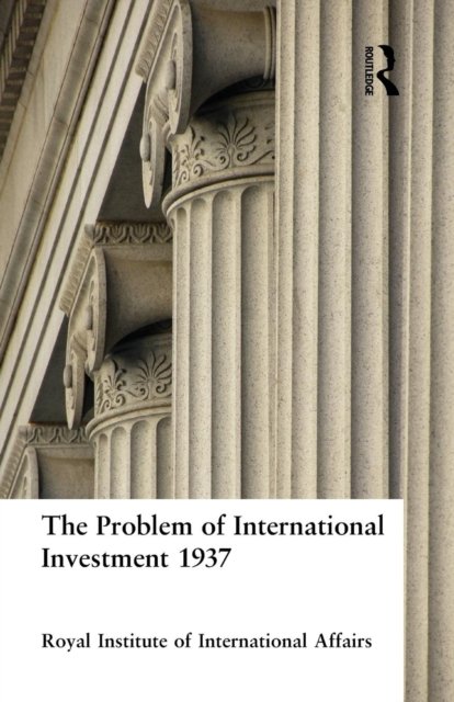 The Problem of International Investment 1937