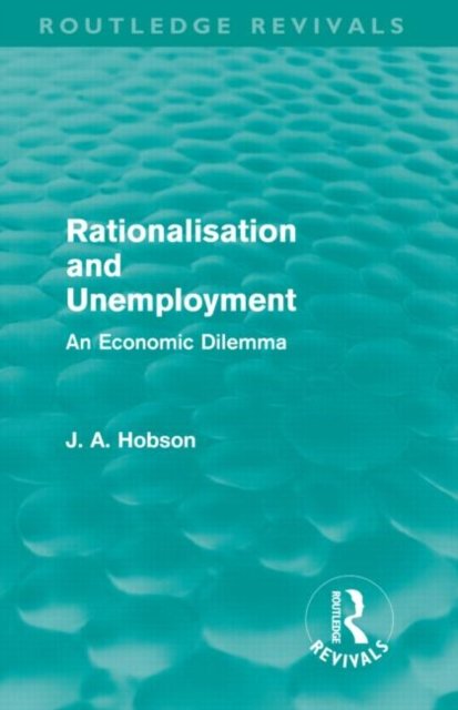 Rationalisation and Unemployment (Routledge Revivals)