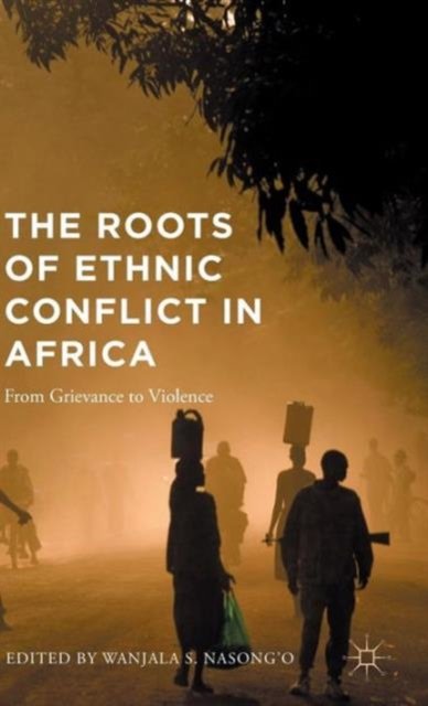 The Roots of Ethnic Conflict in Africa