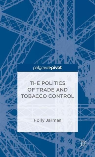 The Politics of Trade and Tobacco Control
