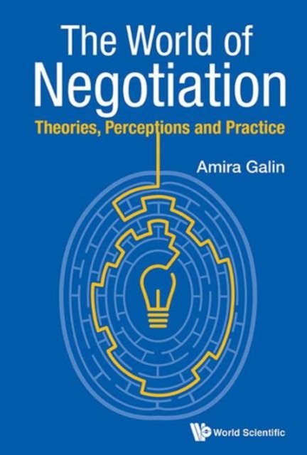 World Of Negotiation, The: Theories, Perceptions And Practice