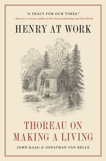 Henry at Work – Thoreau on Making a Living