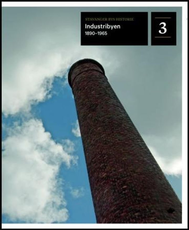 Stavanger bys historie - bind 3 : industribyen 1890-1965