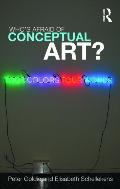 Who''s Afraid of Conceptual Art?