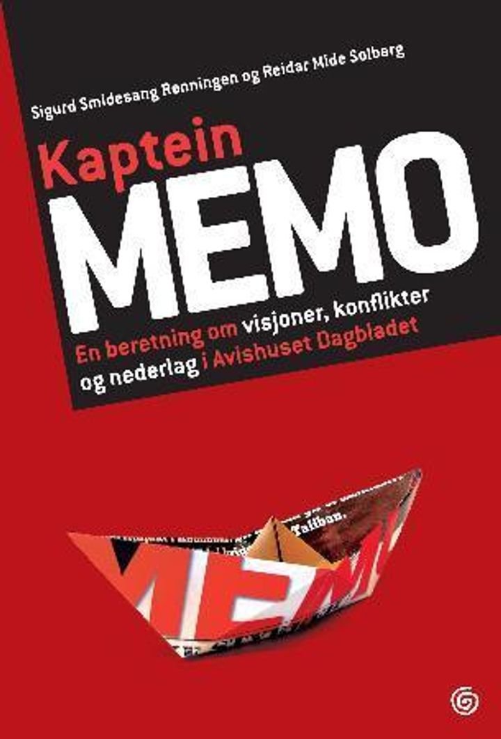 Kaptein Memo - en beretning om visjoner, konflikter og nederlag i Avishuset Dagbladet