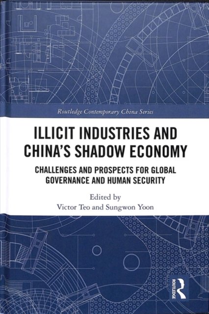Illicit Industries and China’s Shadow Economy