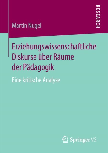 Erziehungswissenschaftliche Diskurse uber Raume der Padagogik
