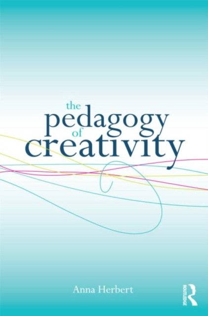 The Pedagogy of Creativity