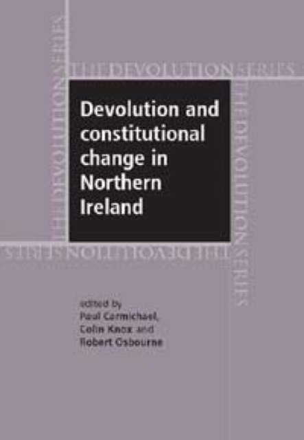 Devolution and Constitutional Change in Northern Ireland