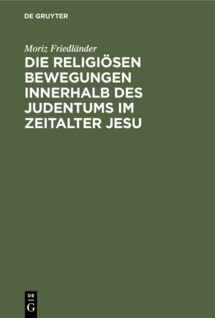 Die Religiosen Bewegungen Innerhalb Des Judentums Im Zeitalter Jesu