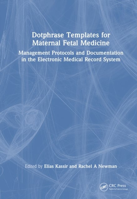 Dotphrase Templates for Maternal Fetal Medicine