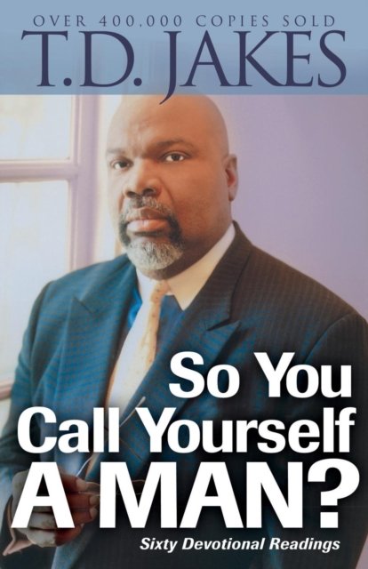 So You Call Yourself a Man?