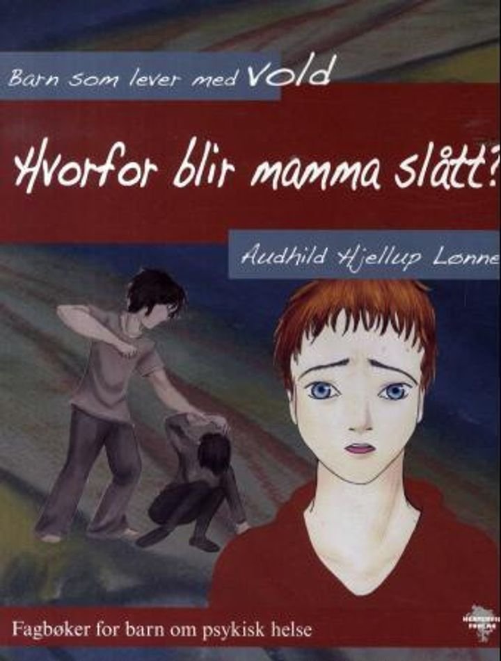 Hvorfor blir mamma slått? - barn som lever med vold