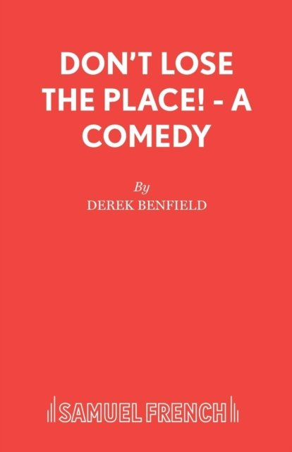 Don''t Lose the Place! - A Comedy