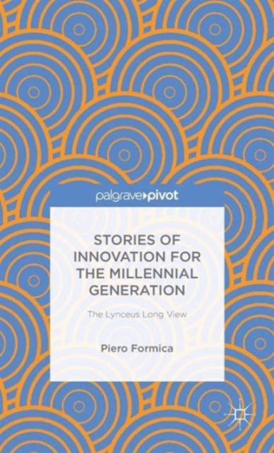 Stories of Innovation for the Millennial Generation: The Lynceus Long View