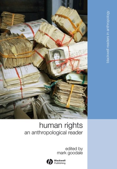 Human Rights – An Anthropological Reader