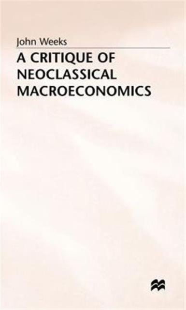 Critique of Neoclassical Macroeconomics