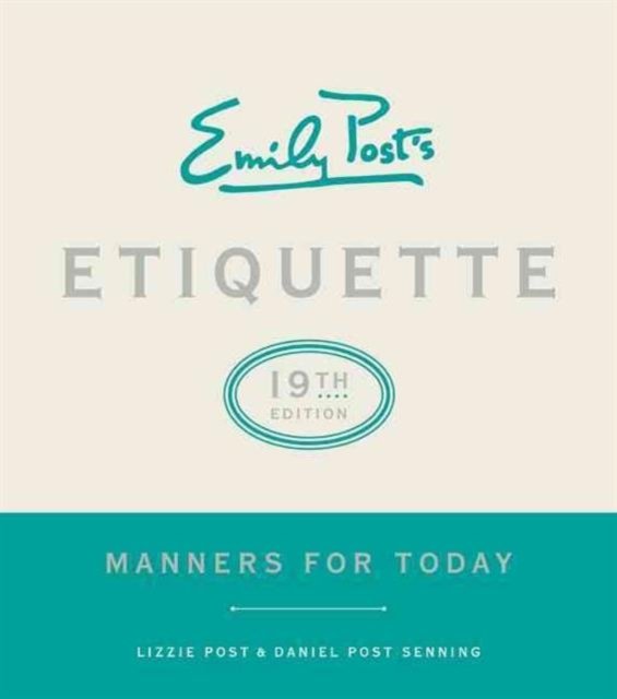 Emily Post''s Etiquette, 19th Edition