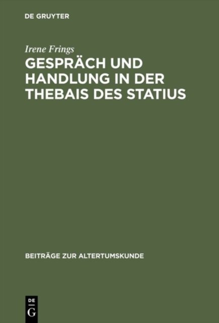 Gespräch Und Handlung in Der Thebais Des Statius