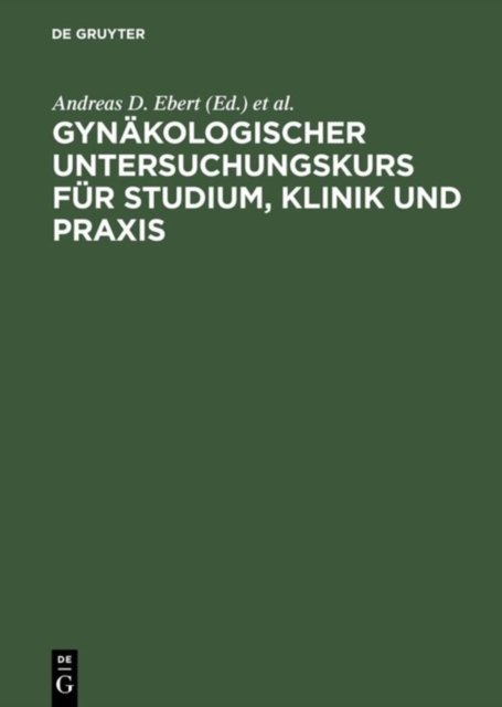 Gynakologischer Untersuchungskurs Fur Studium, Klinik Und PRAXIS