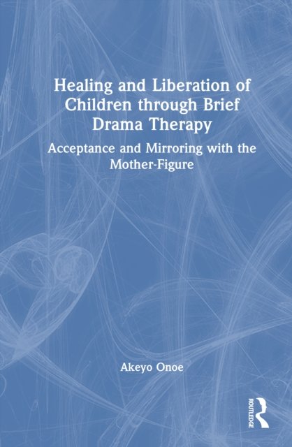 Healing and Liberation of Children through Brief Drama Therapy