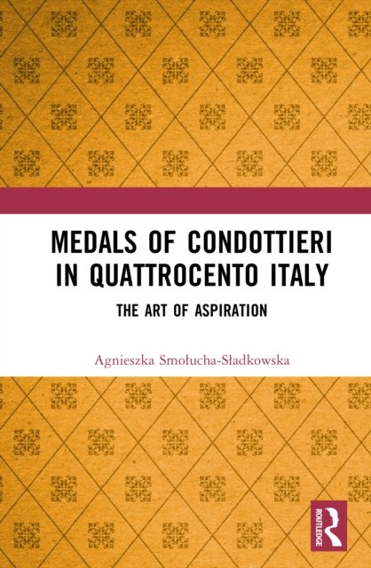 Medals of Condottieri in Quattrocento Italy
