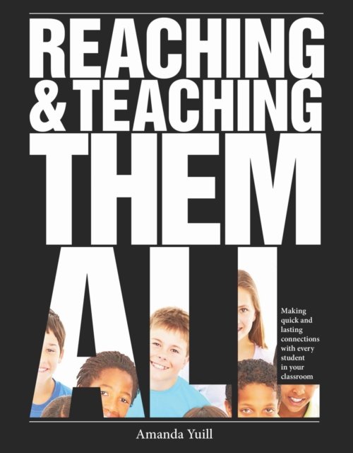 Reaching and Teaching Them All