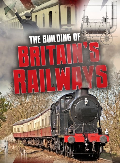 Building of Britain''s Railways
