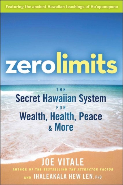 Zero Limits – The Secret Hawaiian System for Wealth, Health, Peace, and More
