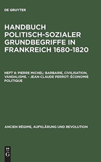 Handbuch politisch-sozialer Grundbegriffe in Frankreich 1680-1820, Heft 8, Pierre Michel