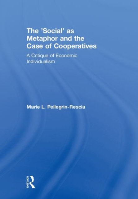 The ''Social'' as Metaphor and the Case of Cooperatives